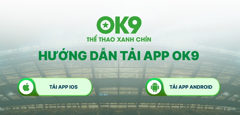 Hướng Dẫn Tải App OK9 Cho Android Và iOS Chỉ 3 Nước 2 Hướng dẫn cách tải app OK9